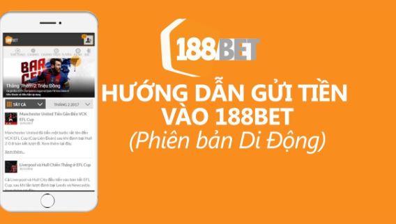 cach gui tien vao 188bet bang the cao dien thoai hinh anh 1