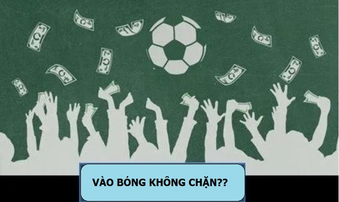 vao bong nhanh khong bi chan hinh anh 1