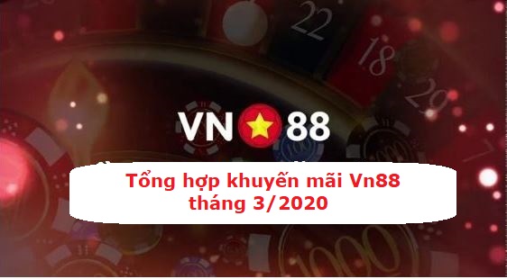 khuyen mai Vn88 thang 3/2020 hinh anh 1