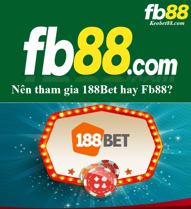 So sanh 188Bet vs FB88 chi tiet