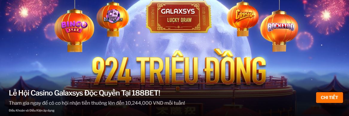 Uu dai Le hoi Casino Galaxsys doc quyen cung 188Bet